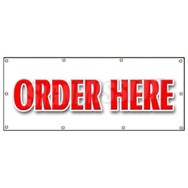 Order Here Banner Heavy Duty 13 Oz Vinyl with Grommets Single Sided